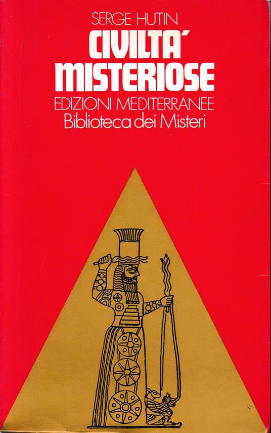 Civiltà misteriose - Serge Hutin - 2