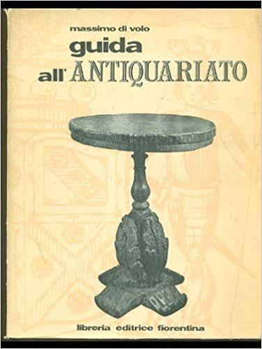 Guida all'antiquariato - Massimo Di Volo - Libro Usato - Libreria Editrice  Fiorentina - | IBS