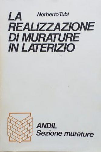 La realizzazione di murature in laterizio - Norberto Tubi - copertina