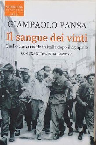 Il sangue dei vinti. Quello che accadde in Italia dopo il 25 aprile - Giampaolo Pansa - copertina