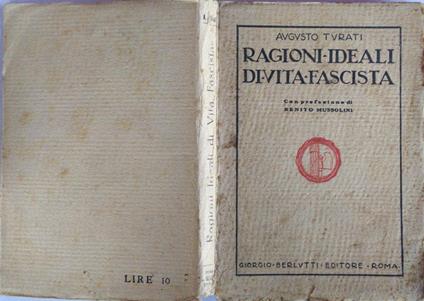 Ragioni ideali di vita fascista. Con profazione di Benito Mussolini - Augusto Turati - copertina