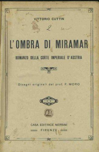 L' ombra di Miramar. Romanzo della corte imperiale d'Austria - Vittorio Cuttin - copertina