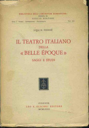 Il teatro italiano della «Belle époque». Saggi e studi - Luigi M. Personé - copertina