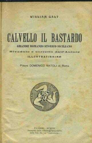 Calvello il bastardo - William Galt - copertina