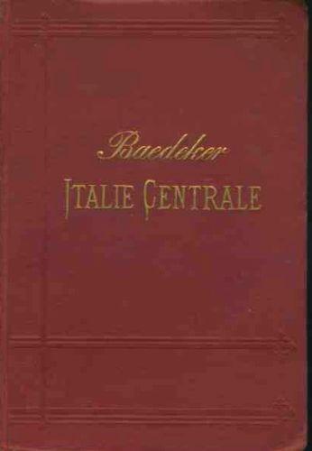 Italie. Manuel du voyageur. Italie centrale - Karl Baedeker - copertina