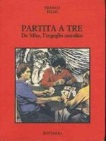 Partita a tre. De Mita, l'orgoglio cattolico