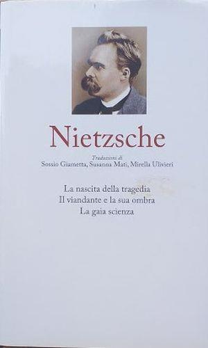 Friedrich Nietzche: La nascita della Scienza - Il Viandante e la sua Ombra - La Gaia Scienza - Friedrich Nietzsche - copertina