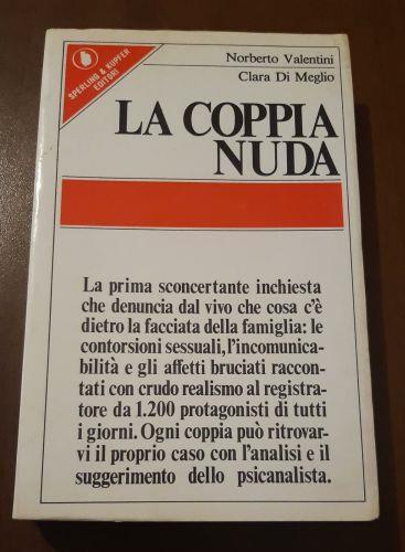 La coppia nuda. La prima inchiesta che denuncia dal vivo cosa c'è dietro la facciata della famiglia… - Norberto Valentini - copertina