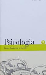 Psicologia. Come funziona la mente