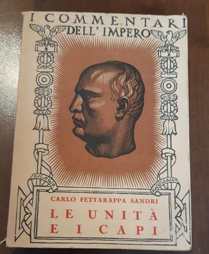 Le unità e i capi - Carlo Fettarappa Sandri - copertina