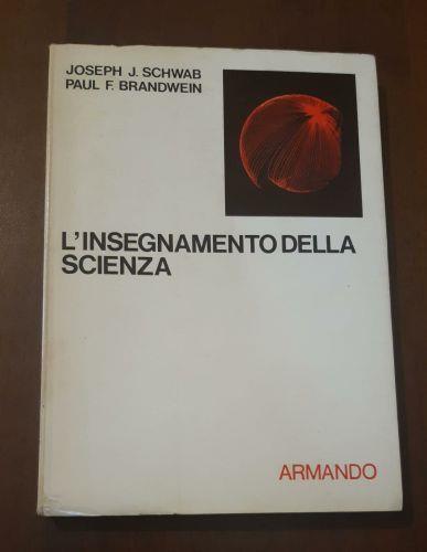 L' insegnamento della scienza come ricerca, segue di Brandwein Paul l'insegnamento delle scienze nelle scuole elementari - Joseph Julius Schätz - copertina