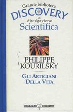 Gli artigiani della vita. Grande biblioteca discovery di divulgazione scientifica