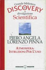 Atmosfera: istruzioni per l'uso. Grande biblioteca discovery di divulgazione scientifica