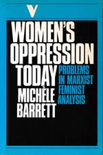 Women's Oppression Today: Problems in Marxist Feminist Analysis