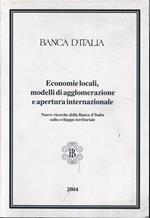 Economie locali, modelli di agglomerazione e apertura internazionale. Nuove ricerche della Banca d'Italia sullo sviluppo territoriale Atti del Convegno, Bologna 20 Novembre 2003