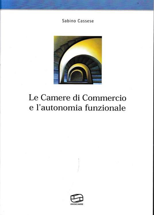 Le Camere di Commercio e l'autonomia funzionale - Sabino Cassese - copertina