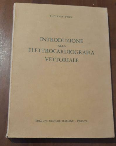Introduzione alla elettrocardiografia vettoriale - Luciano Pozzi - copertina