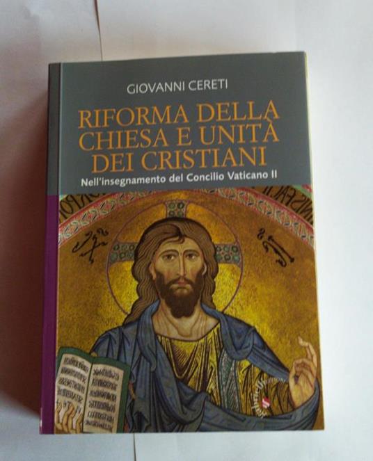 Riforma della chiesa unità dei cristiani - Giovanni Cereti - copertina