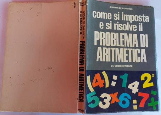 Come si imposta e si risolve il problema di aritmetica - Giuseppe De Florentiis - copertina