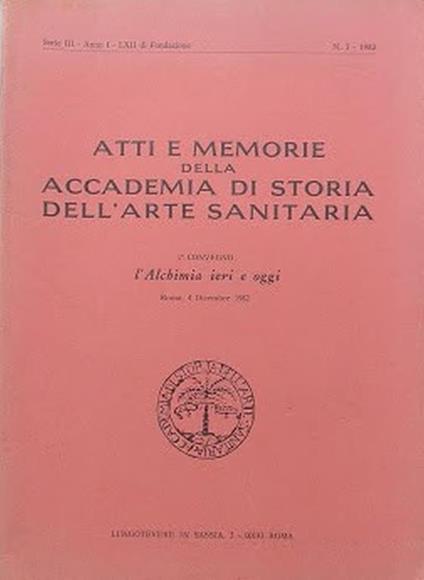 1° Convegno: L'Alchimia ieri e oggi. Atti e memorie della Accademia di Storia dell'Arte Sanitaria. Serie III - Anno I - n. 3 - copertina