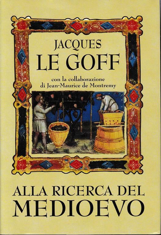 Alla ricerca del Medioevo - Jacques Le Goff - Libro Usato - Mondolibri - |  IBS