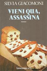 Vieni qua, assassina