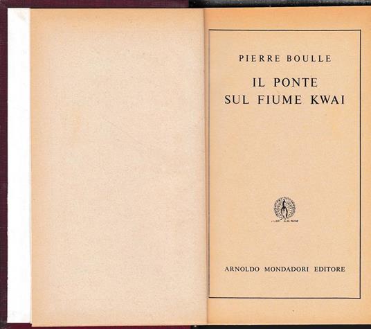 Il ponte sul Fiume Kwai - Pierre Boulle - copertina