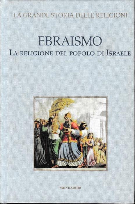 Ebraismo. La Religione Del Popolo Di Israele. Vol. Iii°.Supplemento A Tv Sorrisi E Canzoni - Giovanni Filoramo - copertina