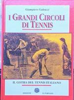 I grandi circoli di tennis. Il Gotha del Tennis Italiano