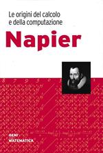 Napier. Le origini del calcolo e della computazione