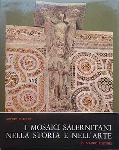 I mosaici salernitani nella storia e nell'arte - Arturo Carucci - copertina