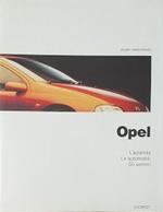 Opel. L'azienda, le automobili, gli uomini