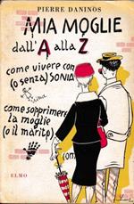 Mia moglie dall'A alla Zeta