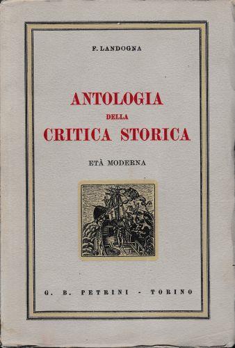 Antologia della critica storica. Età moderna - Franco Landogna - copertina