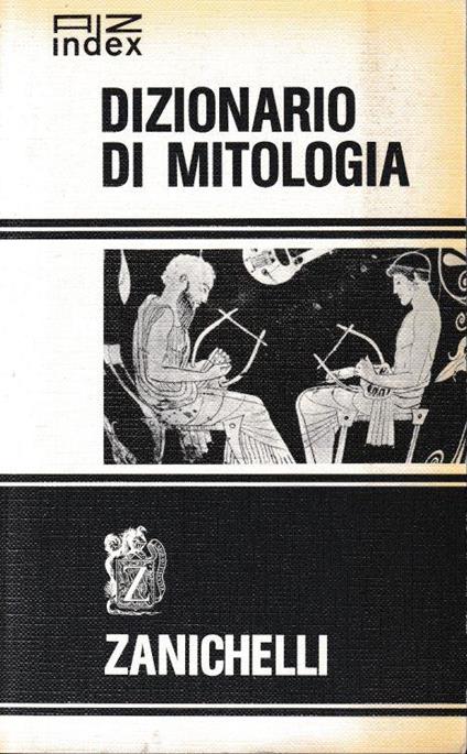 Dizionario di mitologia. Mitologia classica, germanica e scandinava - copertina