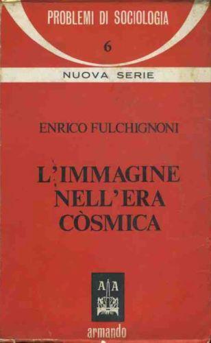 L' immagine nell'era cosmica - Enrico Fulchignoni - copertina