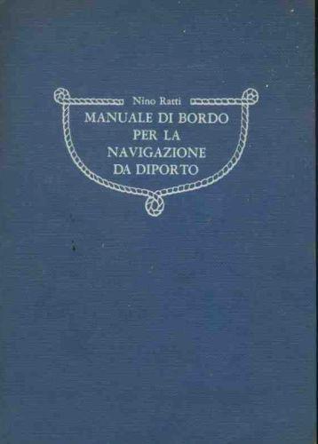 Manuale di bordo per la navigazione di diporto - Nino Ratti - copertina