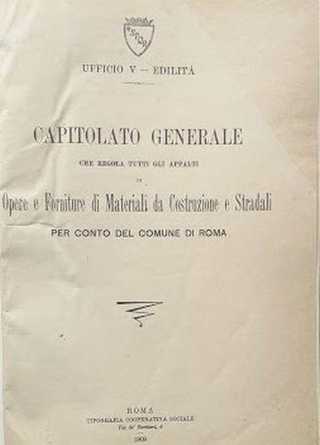 Capitolato Generale che regola tutti gli appalti di opere e forniture di materiali da costruzione e stradali per conto del Comune di Roma, con due allegati - copertina