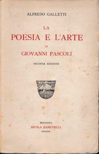 La poesia e l'arte di Giovanni Pascoli - Alfredo Galletti - copertina