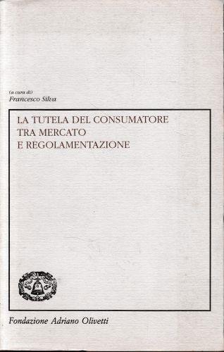 La tutela del consumatore tra mercato e regolamentazione - copertina