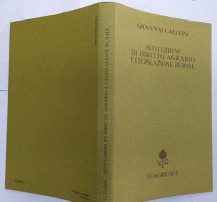 Istituzioni di diritto agrario e legislazione rurale - Giovanni Galloni - copertina