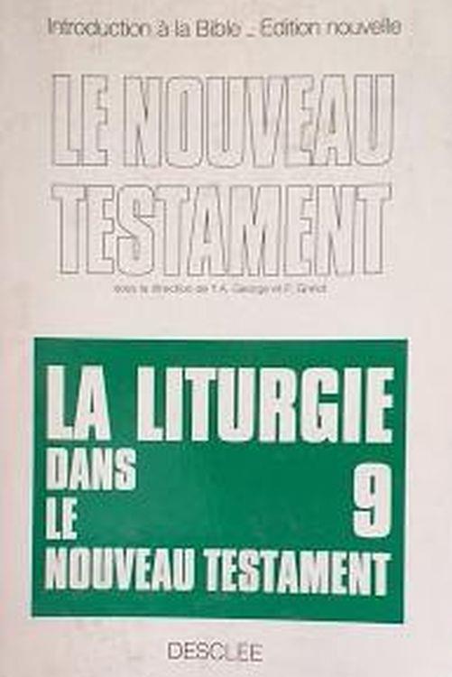 Introduction à la bible - Le nouveau testament - Tome 9 : La liturgie dans le nouveau testament - Pierre Grelot - copertina