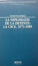 La diplomatie de la detente: la CSCE, 1973-1989