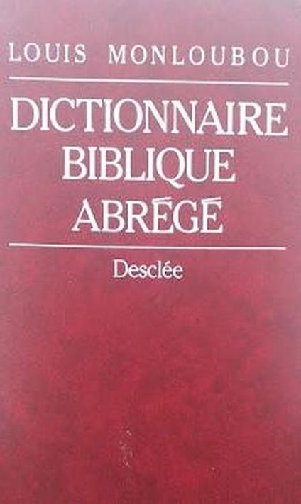 Dictionnaire Biblique Abrégé - Louis Monloubou - copertina