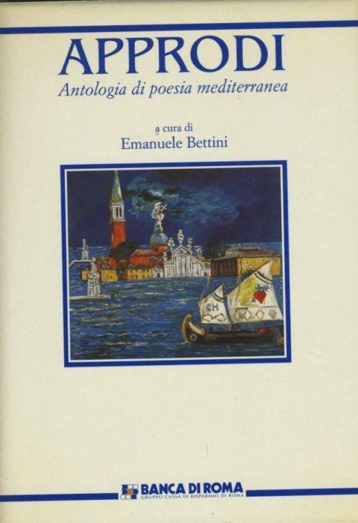 Approdi. Antologia di poesia mediterranea - Emanuele Bettini - copertina