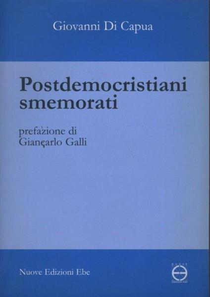 Postdemocristiani smemorati - Giovanni Di Capua - copertina