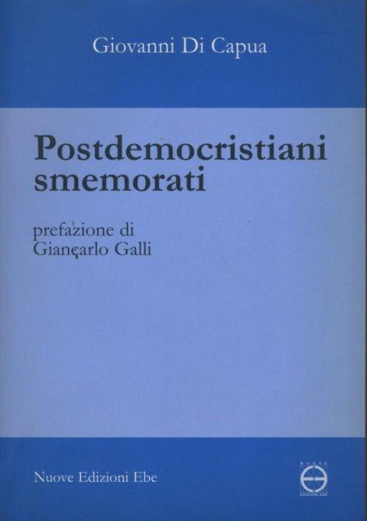 Postdemocristiani smemorati - Giovanni Di Capua - copertina