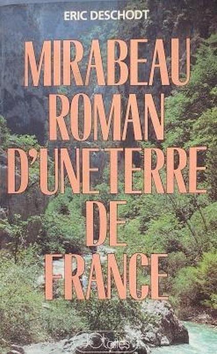Mirabeau roman d'une terre de France - Eric Deschodt - copertina