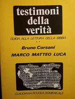 Testimoni della verità. Guida alla lettura della Bibbia. Vol. II: Marco Matteo Luca