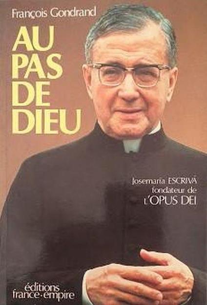 Au pas de Dieu : JosemarÂia Escrivà, fondateur de l'Opus Dei - copertina